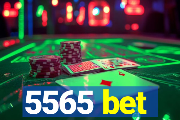 5565 bet