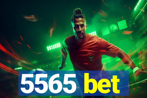 5565 bet