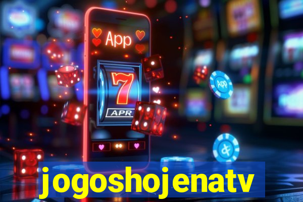 jogoshojenatv