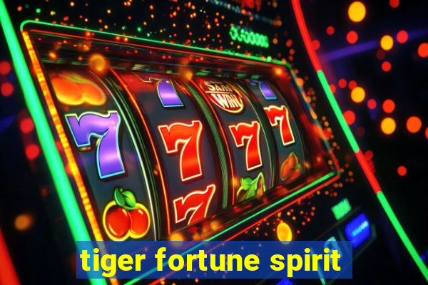 tiger fortune spirit
