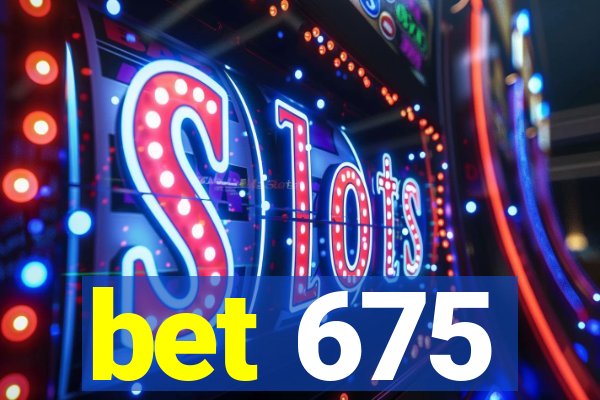 bet 675