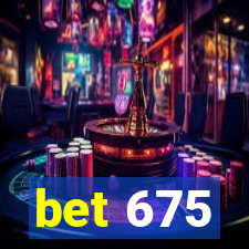 bet 675