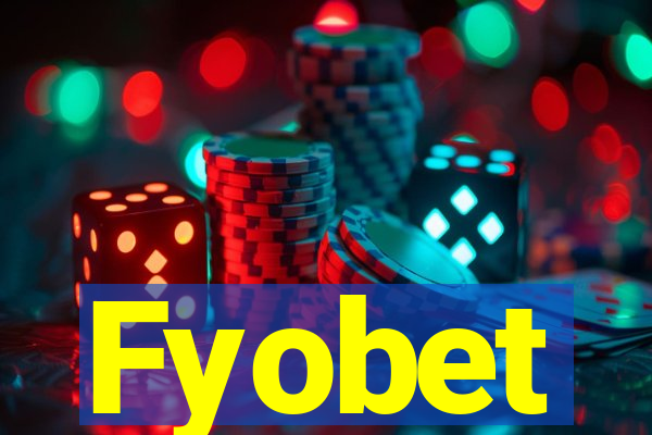 Fyobet