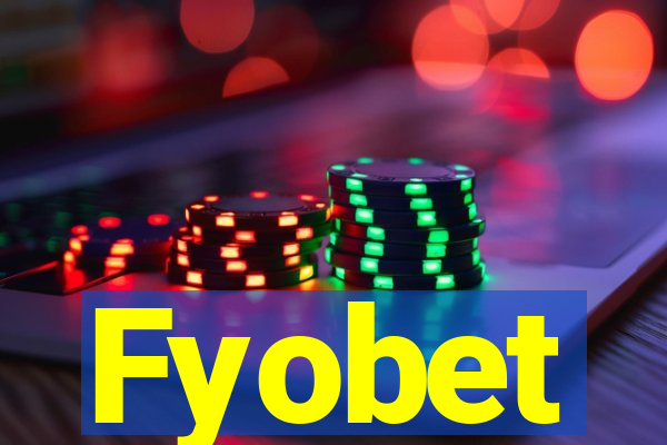 Fyobet