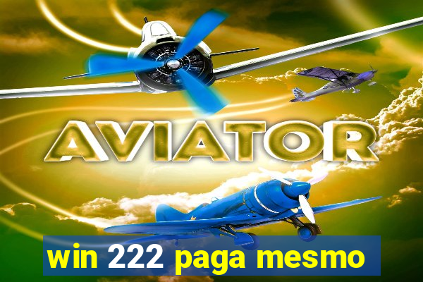 win 222 paga mesmo