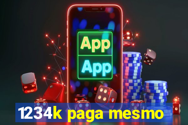 1234k paga mesmo