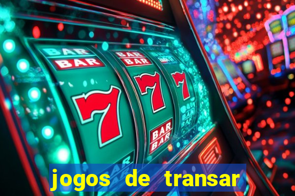jogos de transar de verdade