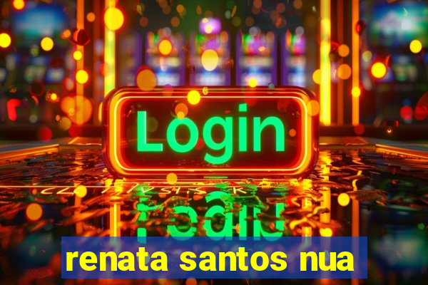 renata santos nua