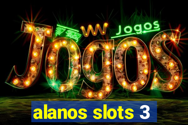 alanos slots 3