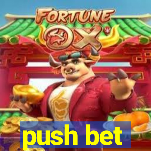push bet