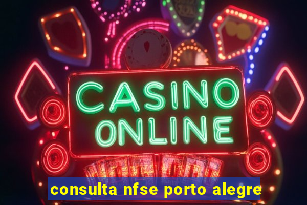 consulta nfse porto alegre