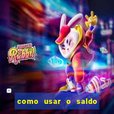 como usar o saldo da conta now big win