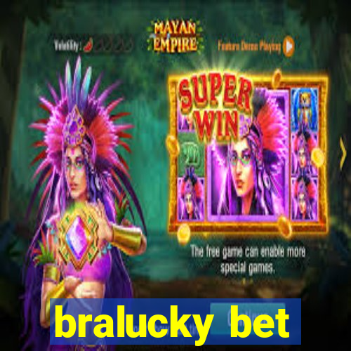 bralucky bet