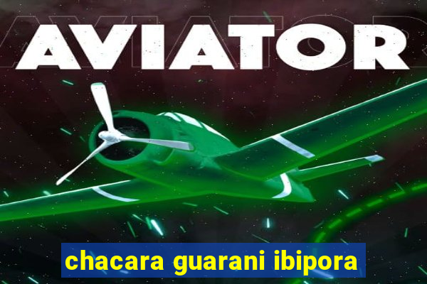 chacara guarani ibipora