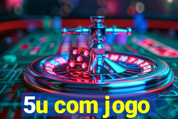 5u com jogo