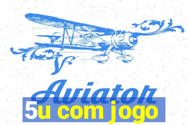 5u com jogo