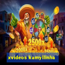 xvideos kamyllinha