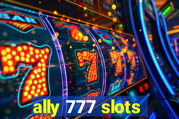ally 777 slots