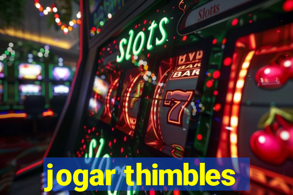jogar thimbles