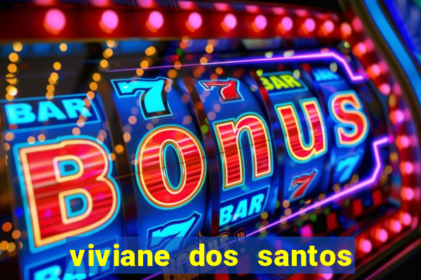 viviane dos santos barbosa biografia