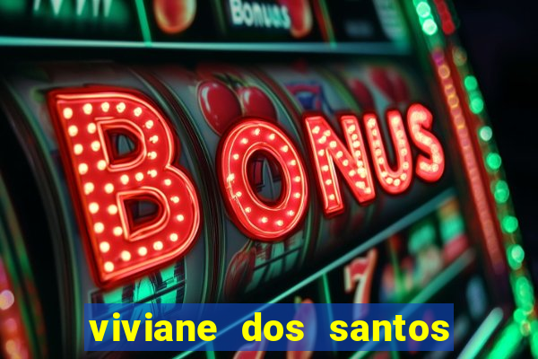viviane dos santos barbosa biografia