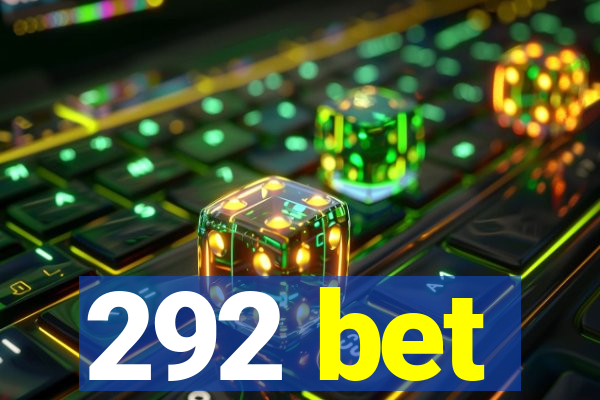 292 bet