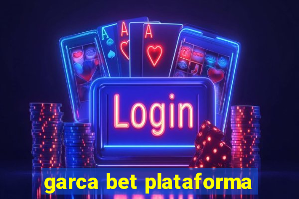 garca bet plataforma