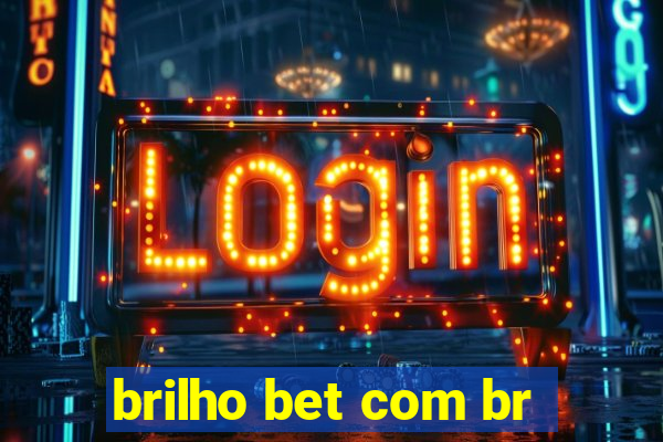 brilho bet com br
