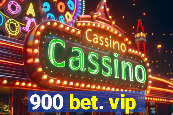 900 bet. vip
