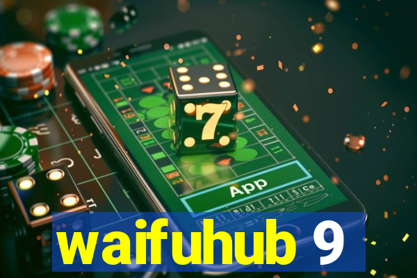 waifuhub 9