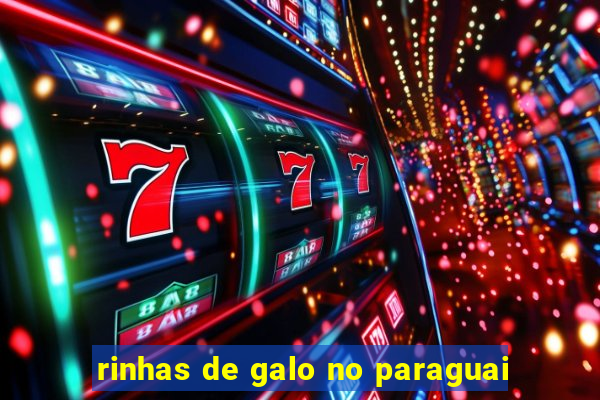 rinhas de galo no paraguai