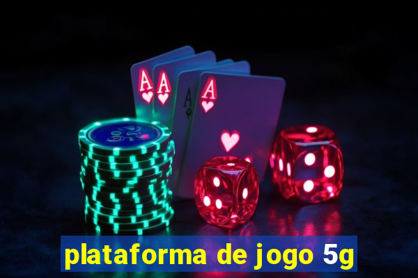 plataforma de jogo 5g