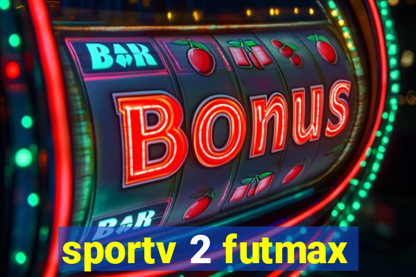 sportv 2 futmax