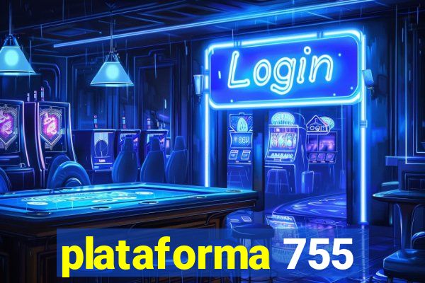 plataforma 755