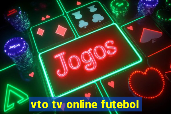 vto tv online futebol