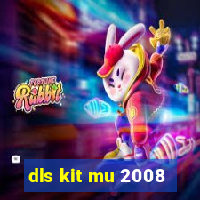 dls kit mu 2008