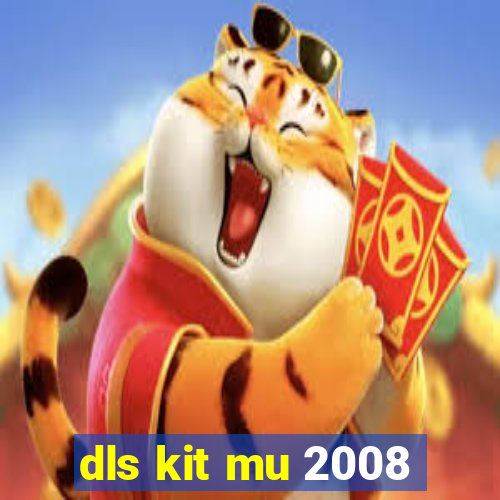 dls kit mu 2008