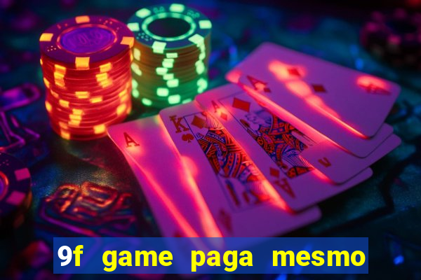 9f game paga mesmo os 100 reais