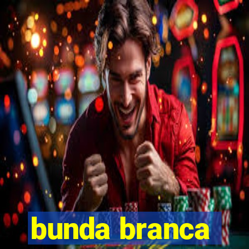 bunda branca