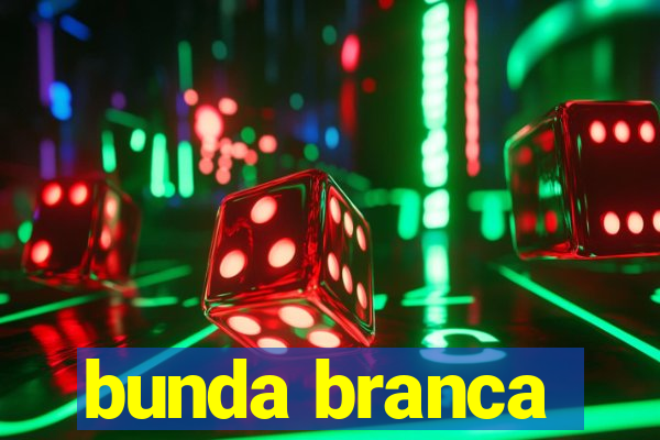 bunda branca