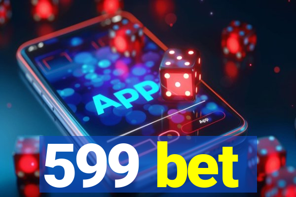 599 bet