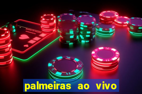 palmeiras ao vivo futebol play
