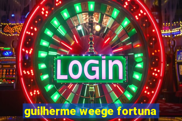 guilherme weege fortuna