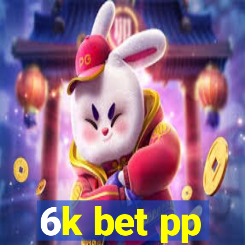 6k bet pp