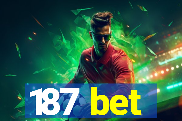 187 bet
