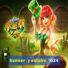 banner youtube 1024 x 576