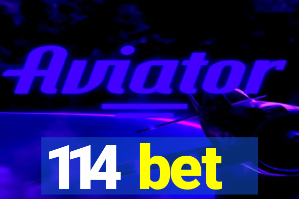 114 bet