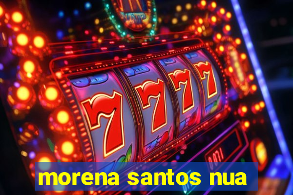 morena santos nua