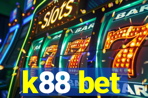 k88 bet