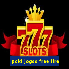 poki jogos free fire